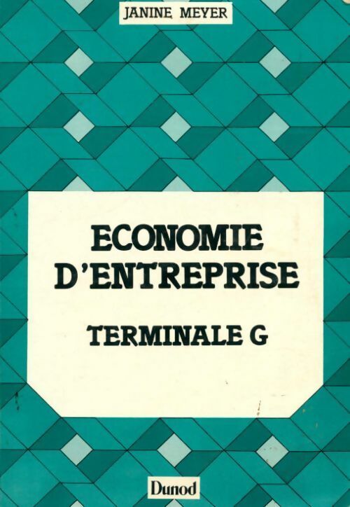 Economie d'entreprise Terminales G - Janine Meyer - Livre