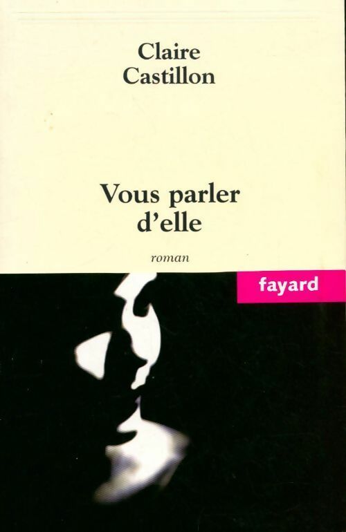 Vous parler d'elle - Claire Castillon - Livre