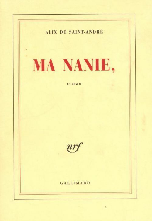 Ma nanie, - Alix De Saint-André - Livre