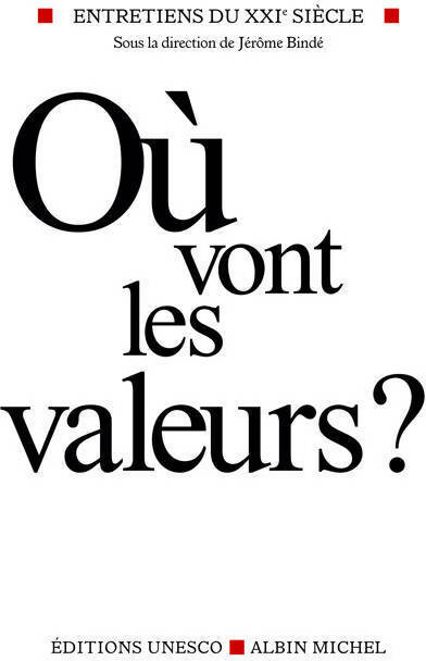 Où vont les valeurs ? - Jérôme Bindé - Livre