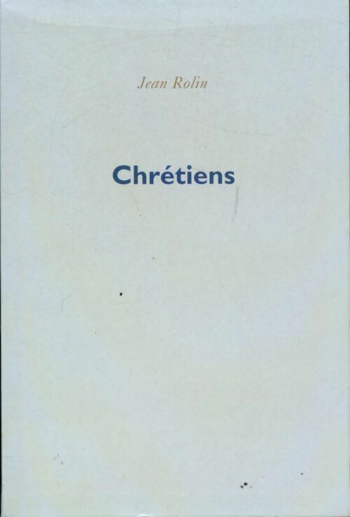 Chrétiens - Jean Rolin - Livre