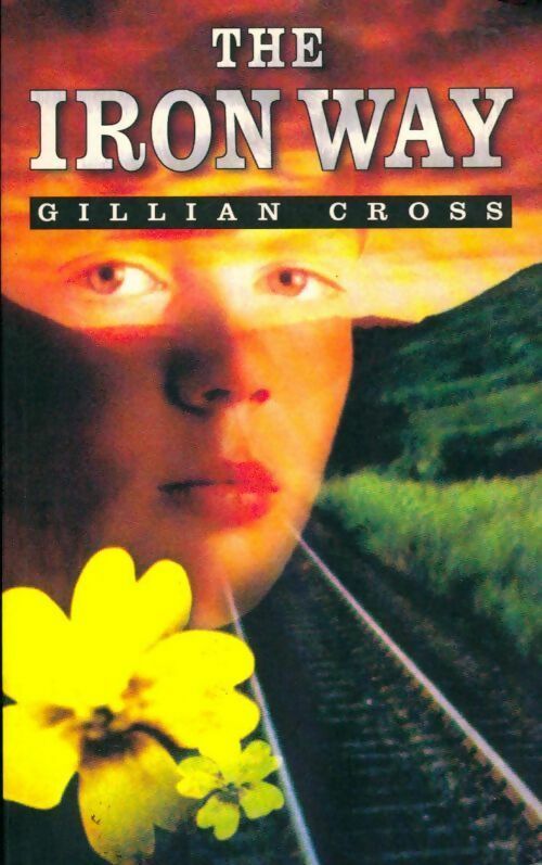 The iron way - Gillian Cross - Livre