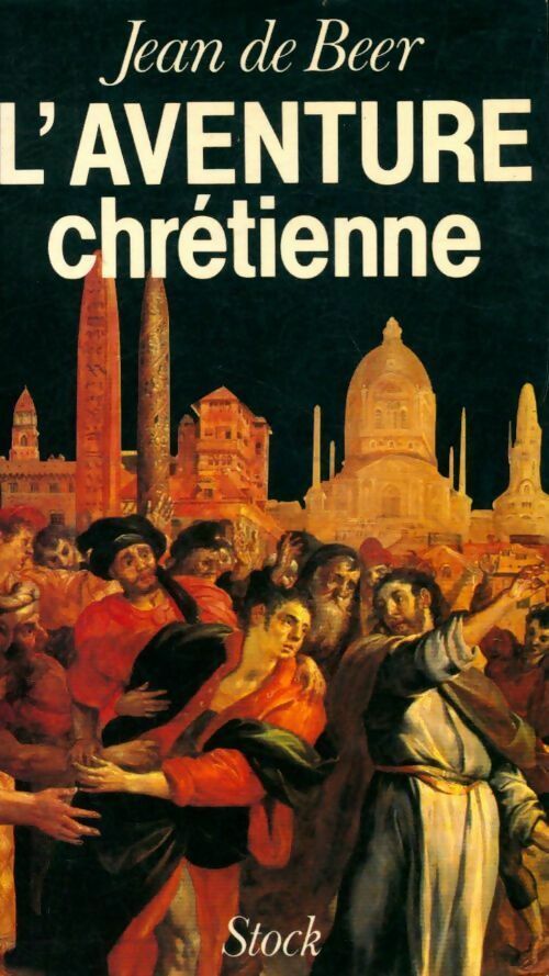 L'aventure chrétienne - Jean De Beer - Livre