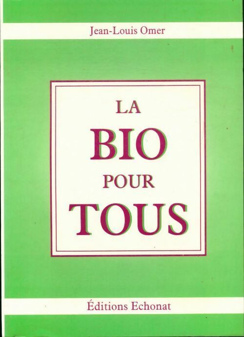 La bio pour tous - Jean-Louis Omer - Livre