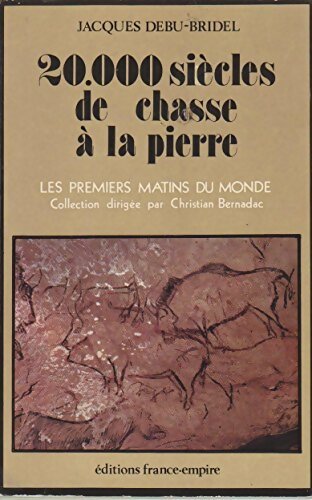 20000 siècles de chasse à la pierre - Jacques Debu-Bridel - Livre