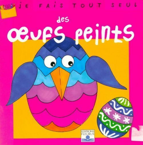 Je fais tout seul des oeufs peints - Isabelle Bochot - Livre