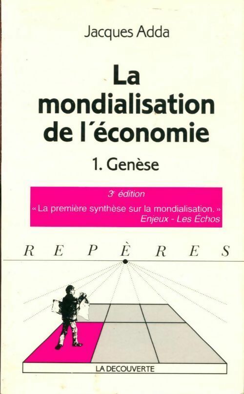 La mondialisation de l'économie Tome I : Genèse - Jacques Adda - Livre