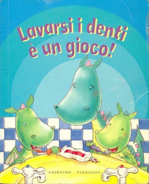 Lavarsi i denti è un gioco ! - Collectif - Livre