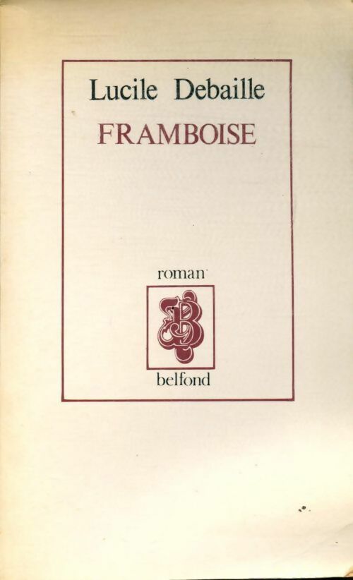 Framboise - Lucile Debaille - Livre