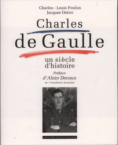 De Gaulle. Un siècle d'histoire - Charles-Louis Foulon - Livre