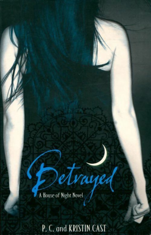 Betrayed - Kristin Cast - Livre