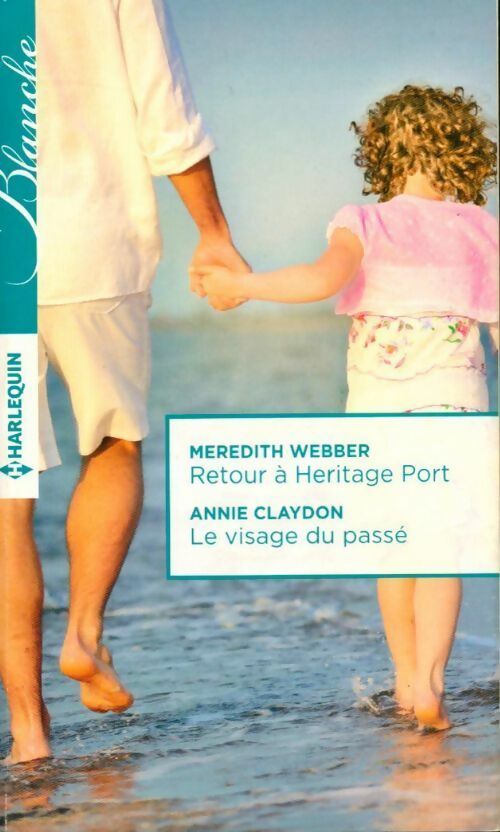 Retour à Heritage Port / Le visage du passé - Annie Claydon - Livre
