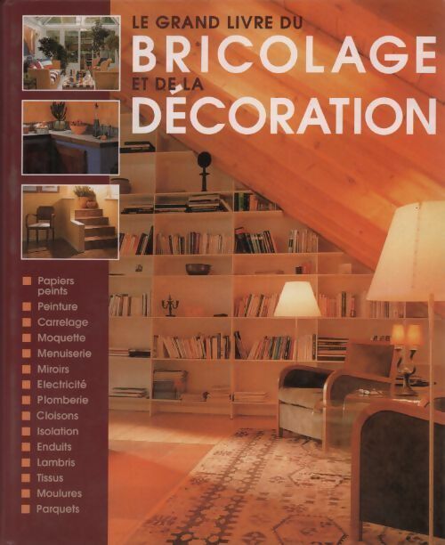 Le grand livre du bricolage et de la décoration - Collectif - Livre