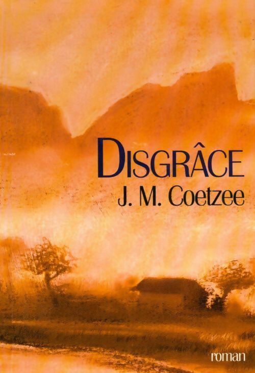 Disgrâce - John Maxwell Coetzee - Livre