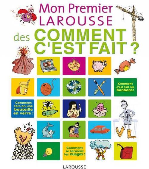 Mon premier Larousse des comment c'est fait ? - Françoise De Guibert - Livre