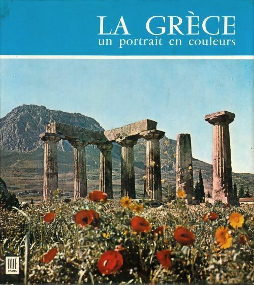 La Grèce. Un portrait en couleurs - Collectif - Livre