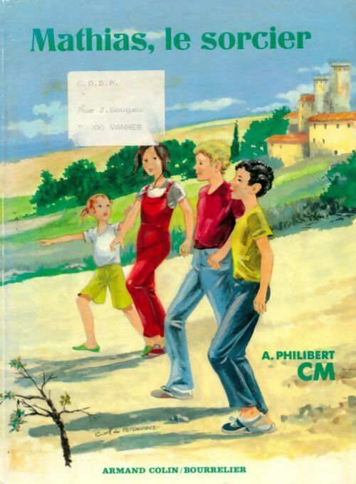 Mathias, le sorcier CM - A. Philibert - Livre