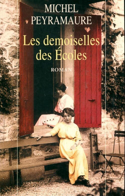 Les demoiselles des écoles - Michel Peyramaure - Livre