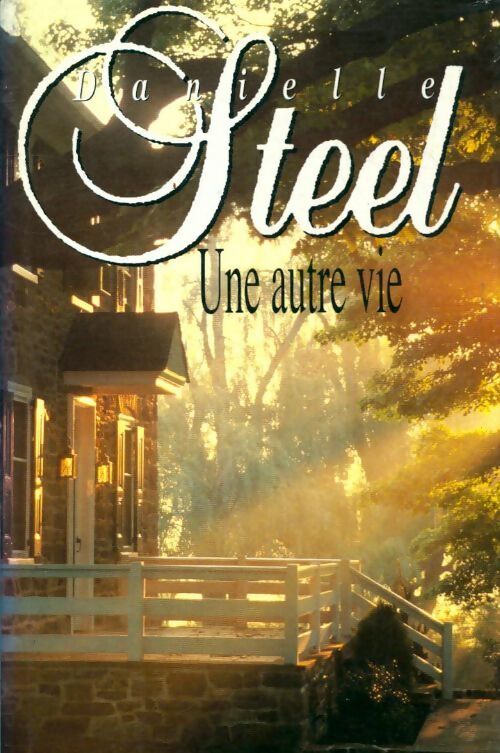 Une autre vie - Danielle Steel - Livre