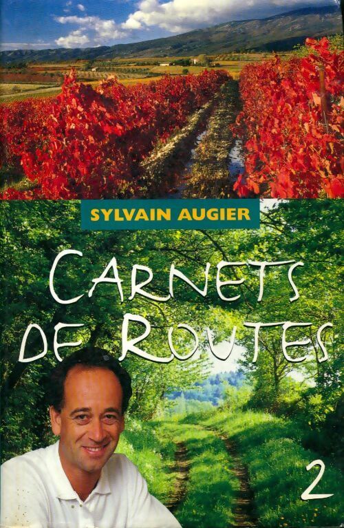 Carnets de routes Tome II : France d'hier et d'aujourd'hui - Sylvain Augier - Livre