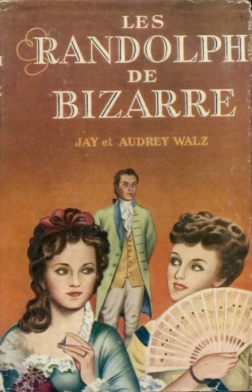 Les Randolph de Bizarre - Jay Walz, Audrey Walz - Livre