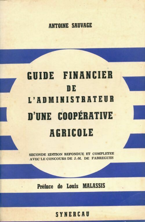 Guide financier de l'administrateur d'une coopérative agricole - Antoine Sauvage - Livre