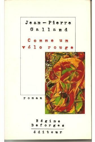 Comme un vélo rouge - Jean-Pierre Galland - Livre