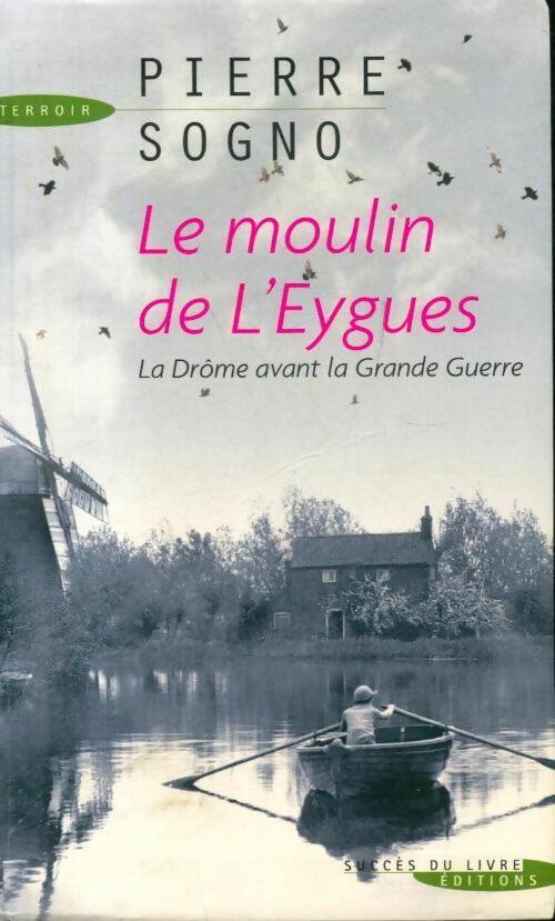 Le Moulin de l'Eygues - Pierre Sogno - Livre