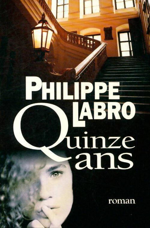 Quinze ans - Philippe Labro - Livre