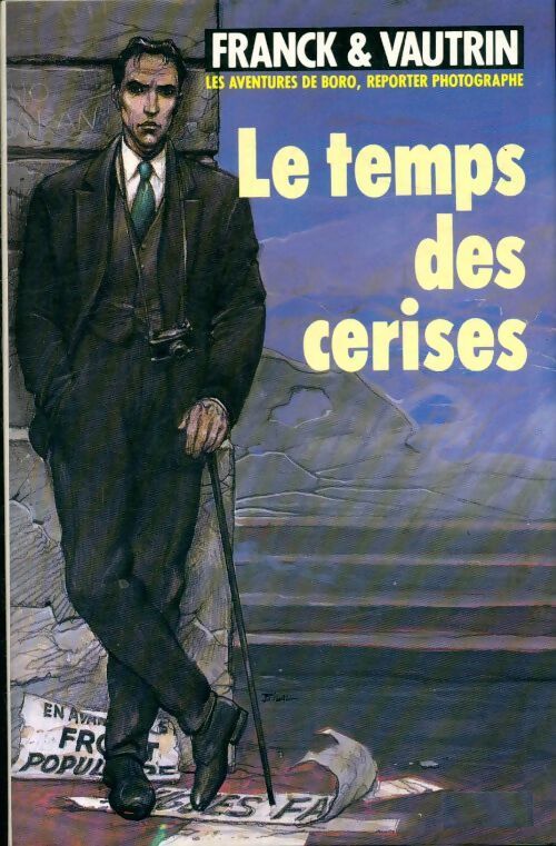 Les aventures de Boro, reporter photographe Tome II : Le temps des cerises - Jean Vautrin - Livre