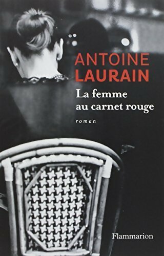 La femme au carnet rouge - Antoine Laurain - Livre