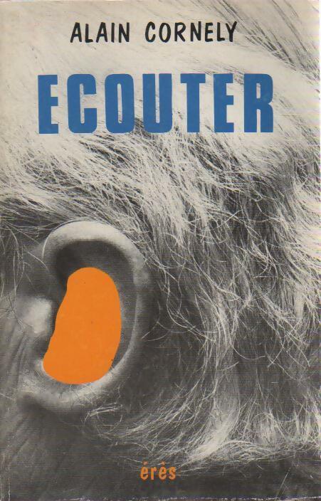 Ecouter - Alain Cornély - Livre