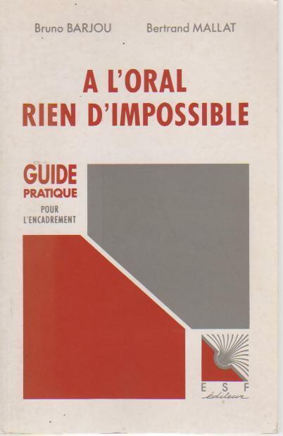 A l'oral, rien d'impossible - Bruno Barjou, Bertrand Mallat - Livre