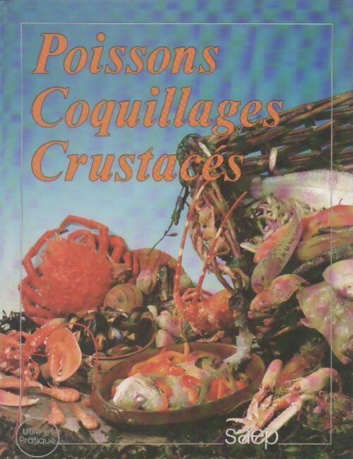 Poissons, coquillages et crustacés - Monique Lansard - Livre