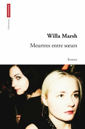 Meurtres entre soeurs - Willa Marsh - Livre