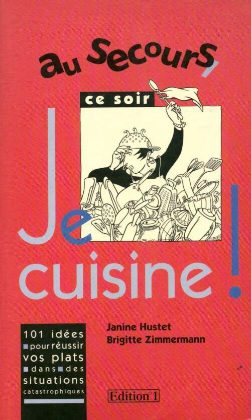 Au secours, ce soir je cuisine ! - Brigitte Zimmermann, Janine Hustet - Livre