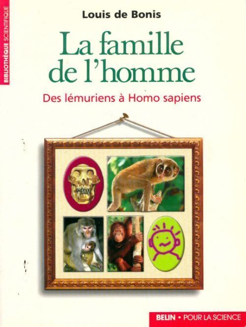 La famille de l'homme. Des lémuriens à homo sapiens - Louis De Bonis - Livre