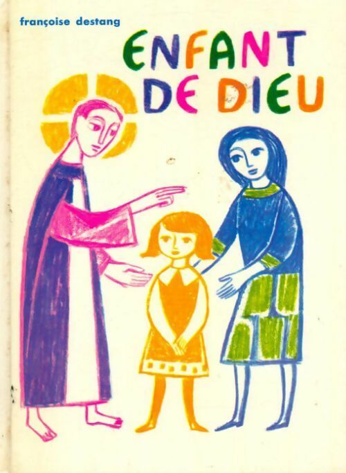 Enfant de Dieu - Francoise Destang - Livre