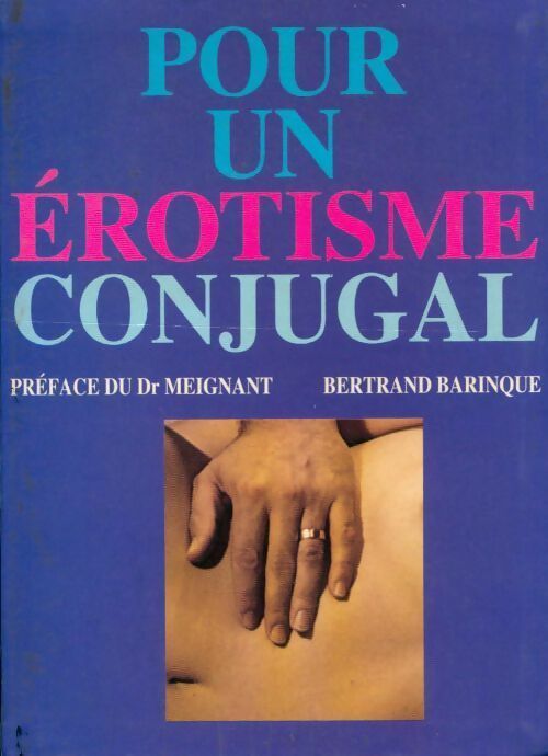 Pour un érotisme conjugal - Bertrand Barinque - Livre