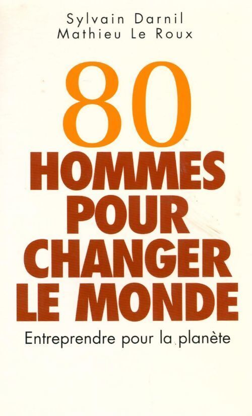 80 Hommes pour changer le monde - Mathieu Le Roux - Livre
