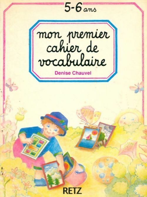 Mon premier cahier de vocabulaire 5-6 ans - Denise Chauvel - Livre