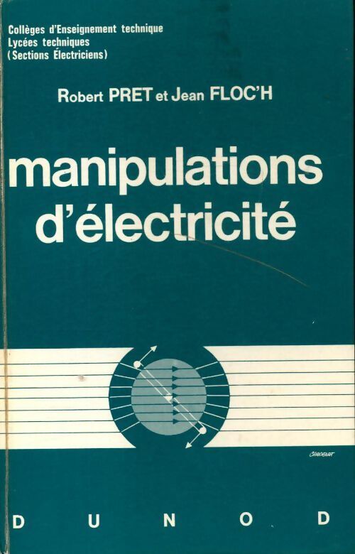 Manipulations d'électricité - Robert Pret - Livre