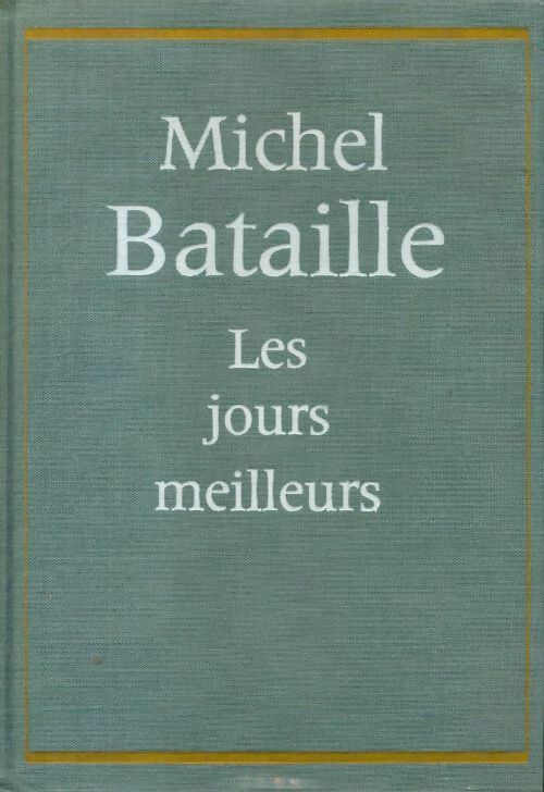 Les jours meilleurs - Michel Bataille - Livre