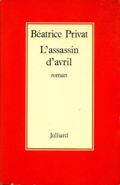L'assassin d'avril - Béatrice Privat - Livre