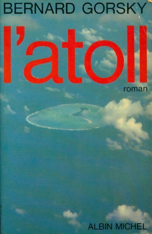 L'atoll - Bernard Gorsky - Livre
