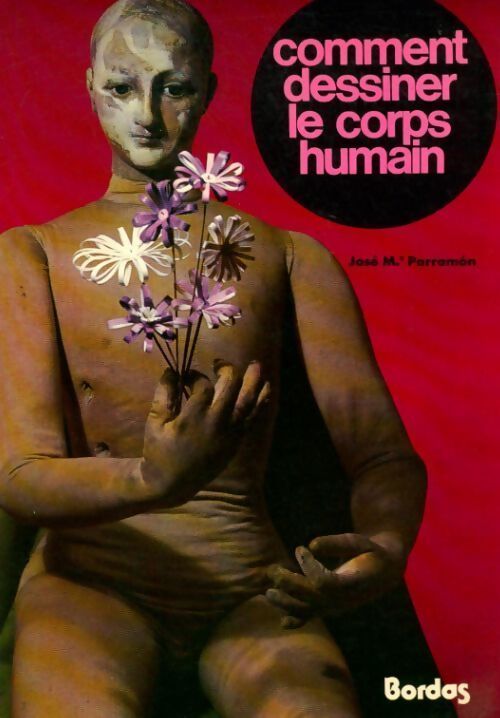 Comment dessiner le corps humain - José-Maria Parramon - Livre