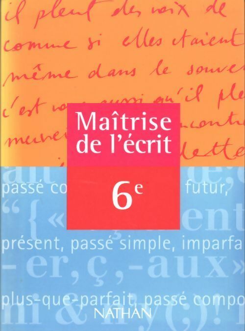 Maîtrise de l'écrit 6e - Collectif - Livre