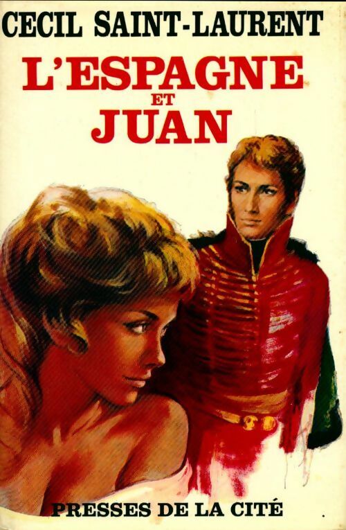 Le fils de Caroline Chérie Tome I : L'Espagne et Juan - Cécil Saint-Laurent - Livre