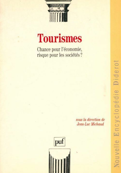 Tourismes. Chance pour l'économie, risque pour les sociétés ? - Jean-Luc Michaud - Livre