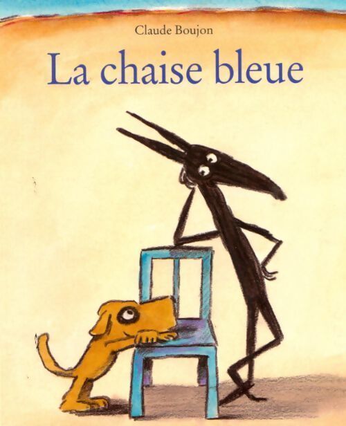 La chaise bleue - Claude Boujon - Livre